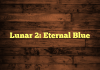 Lunar 2: Eternal Blue